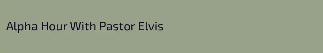 Alpha Hour With Pastor Elvis